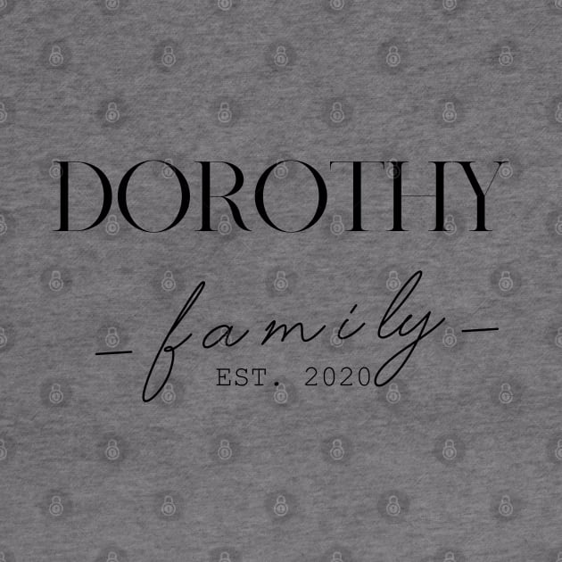 Dorothy Family EST. 2020, Surname, Dorothy by ProvidenciaryArtist